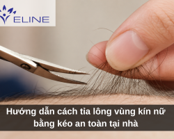 Hướng dẫn cách tỉa lông vùng kín nữ bằng kéo an toàn tại nhà 