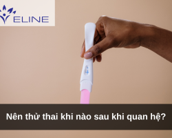 Nên thử thai khi nào sau khi quan hệ?