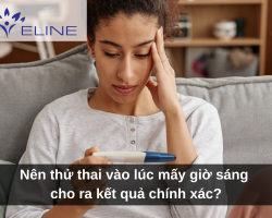 Nên thử thai vào lúc mấy giờ sáng cho ra kết quả chính xác?